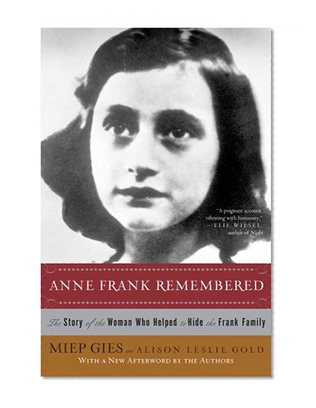 Book Cover Anne Frank Remembered: The Story of the Woman Who Helped to Hide the Frank Family