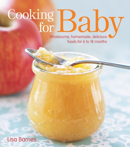 Book Cover Cooking for Baby: Wholesome, Homemade, Delicious Foods for 6 to 18 Months