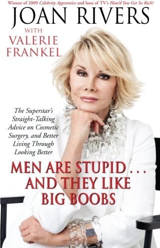Book Cover Men Are Stupid . . . And They Like Big Boobs: A Woman's Guide to Beauty Through Plastic Surgery