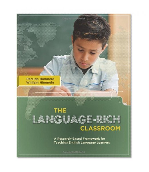 Book Cover The Language-Rich Classroom: A Research-Based Framework for Teaching English Language Learners
