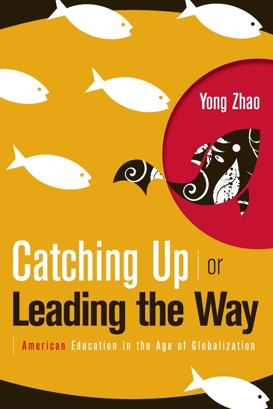 Book Cover Catching Up or Leading the Way: American Education in the Age of Globalization