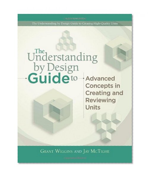 Book Cover The Understanding by Design Guide to Advanced Concepts in Creating and Reviewing Units