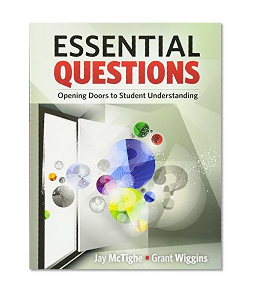 Book Cover Essential Questions: Opening Doors to Student Understanding