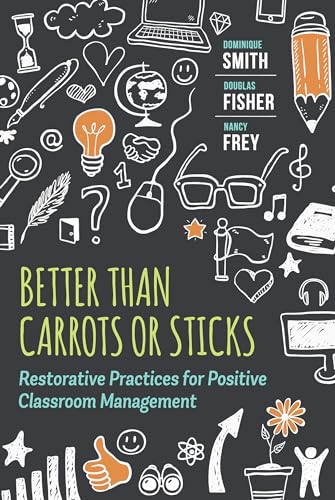 Book Cover Better Than Carrots or Sticks: Restorative Practices for Positive Classroom Management