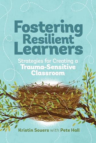 Book Cover Fostering Resilient Learners: Strategies for Creating a Trauma-Sensitive Classroom