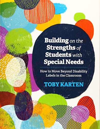 Book Cover Building on the Strengths of Students with Special Needs: How to Move Beyond Disability Labels in the Classroom