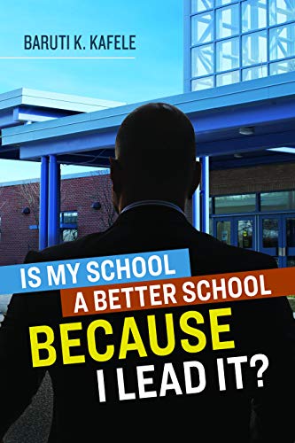 Book Cover Is My School a Better School BECAUSE I Lead It?
