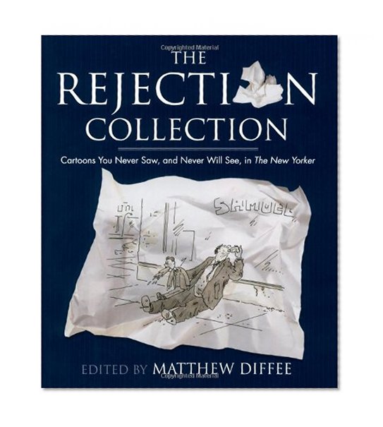 Book Cover The Rejection Collection: Cartoons You Never Saw, and Never Will See, in The New Yorker