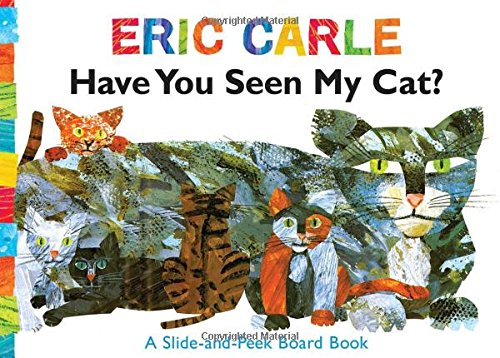 Have You Seen My Cat?: A Slide-and-Peek Board Book (The World of Eric Carle)