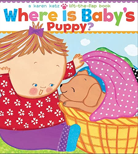 Where Is Baby's Puppy?: A Lift-the-Flap Book (Karen Katz Lift-the-Flap Books)