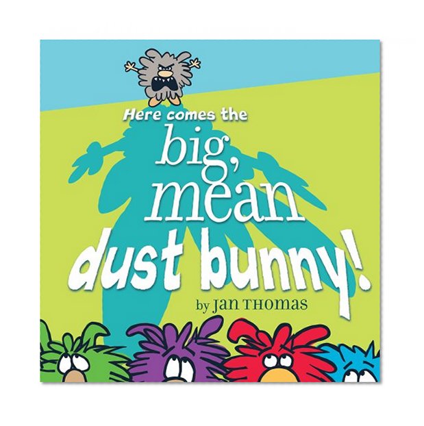 Book Cover Here Comes the Big, Mean Dust Bunny!