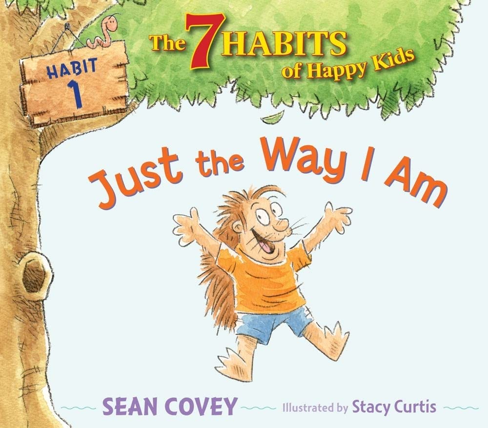 Book Cover Just the Way I Am: Habit 1 (1) (The 7 Habits of Happy Kids)