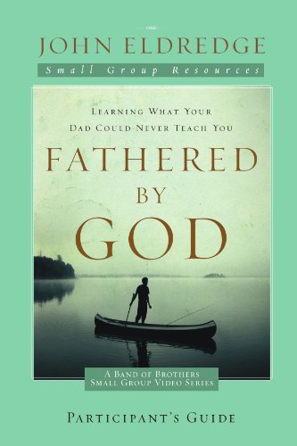 Book Cover Fathered by God Participant's Guide (A Band of Brothers Small Group Video Series)