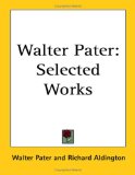 Walter Pater: Selected Works