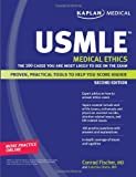 Kaplan Medical USMLE Medical Ethics: The 100 Cases You are Most Likely to See on the Exam (Kaplan USMLE)