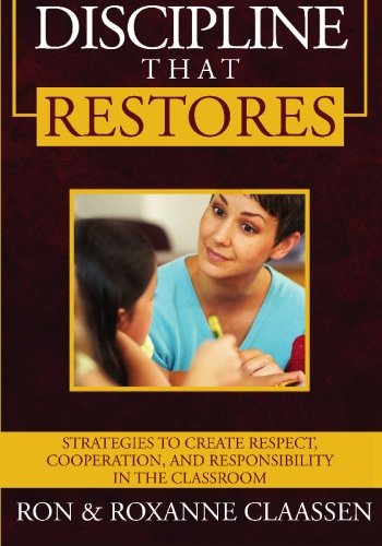 Book Cover Discipline that Restores: Strategies to Create Respect, Cooperation, and Responsibility in the Classroom