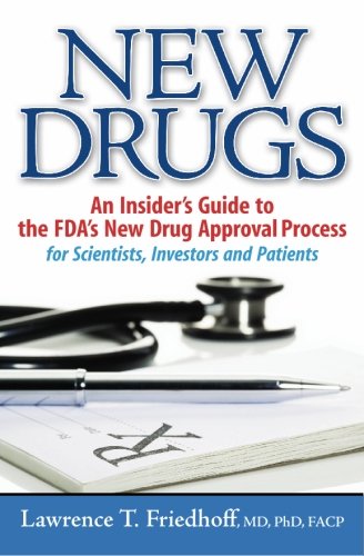 Book Cover New Drugs: An Insider's Guide to the FDA's New Drug Approval Process for Scientists, Investors and Patients