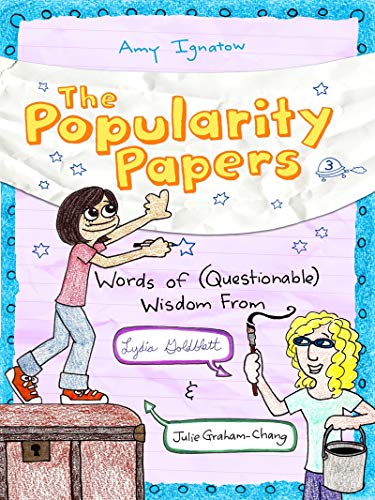 Book Cover Words of (Questionable) Wisdom from Lydia Goldblatt and Julie Graham-Chang (The Popularity Papers #3)