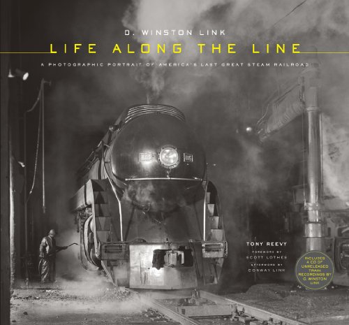 Book Cover O. Winston Link: Life Along the Line: A Photographic Portrait of America's Last Great Steam Railroad