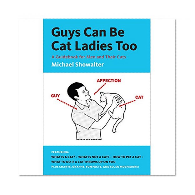 Book Cover Guys Can Be Cat Ladies Too: A Guidebook for Men and Their Cats