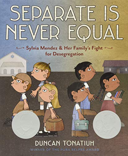 Book Cover Separate Is Never Equal: Sylvia Mendez and Her Family’s Fight for Desegregation