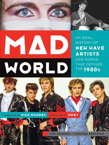 Book Cover Mad World: An Oral History of New Wave Artists and Songs That Defined the 1980s