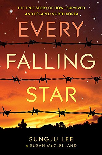 Book Cover Every Falling Star: The True Story of How I Survived and Escaped North Korea