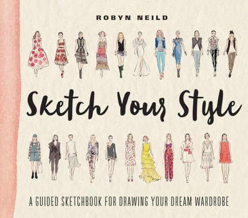 Book Cover Sketch Your Style: A Guided Sketchbook for Drawing Your Dream Wardrobe