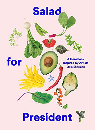 Book Cover Salad for President: A Cookbook Inspired by Artists