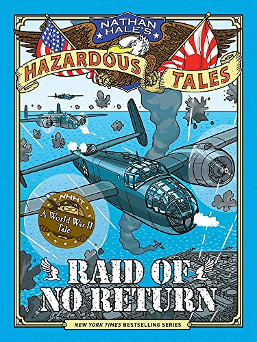 Book Cover Raid of No Return (Nathan Hale's Hazardous Tales #7): A World War II Tale of the Doolittle Raid