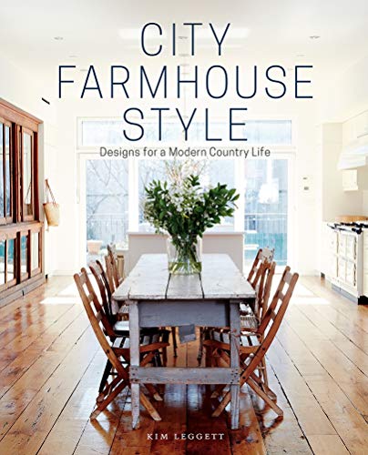 Book Cover City Farmhouse Style: Designs for a Modern Country Life