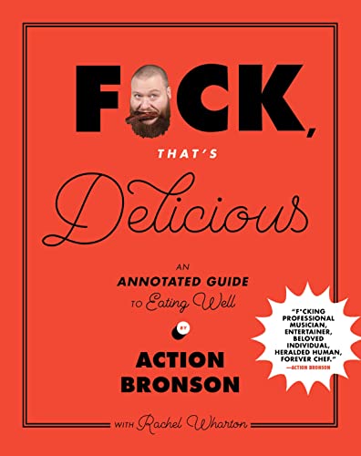 Book Cover F*ck, That's Delicious: An Annotated Guide to Eating Well