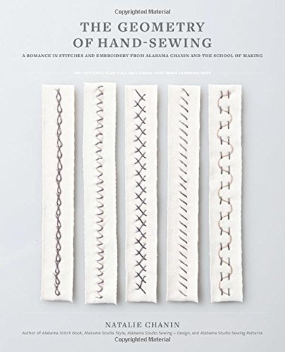 Book Cover The Geometry of Hand-Sewing: A Romance in Stitches and Embroidery from Alabama Chanin and The School of Making (Alabama Studio)