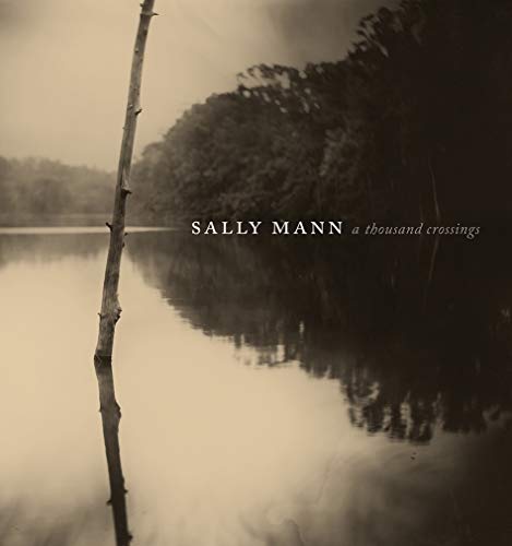 Book Cover Sally Mann: A Thousand Crossings