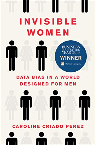 Book Cover Invisible Women: Data Bias in a World Designed for Men