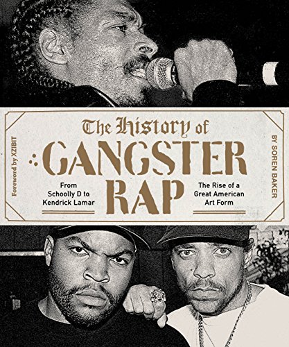 Book Cover The History of Gangster Rap: From Schoolly D to Kendrick Lamar