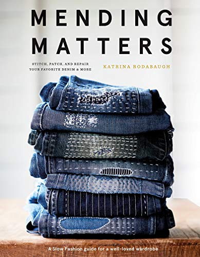 Book Cover Mending Matters: Stitch, Patch, and Repair Your Favorite Denim & More