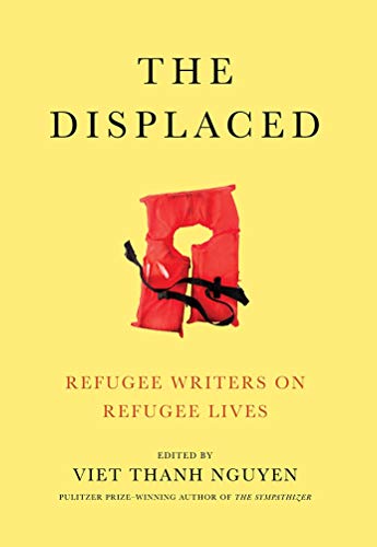 Book Cover The Displaced: Refugee Writers on Refugee Lives