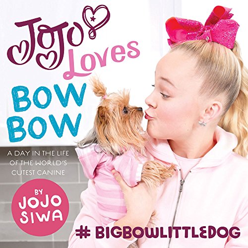 Book Cover Jojo Loves Bowbow: A Day in the Life of the World's Cutest Canine (Jojo Siwa)