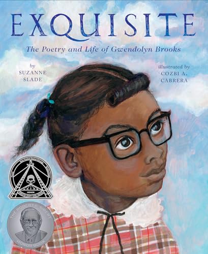 Exquisite: The Poetry and Life of Gwendolyn Brooks