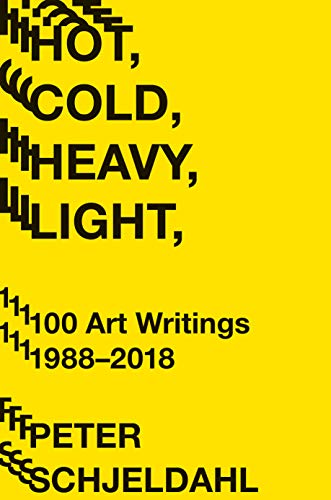 Book Cover Hot, Cold, Heavy, Light, 100 Art Writings 1988-2018