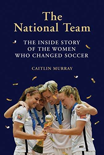 Book Cover National Team: The Inside Story of the Women Who Changed Soccer