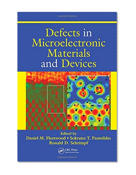 Defects in Microelectronic Materials and Devices