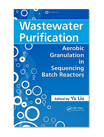 Wastewater Purification: Aerobic Granulation in Sequencing Batch Reactors