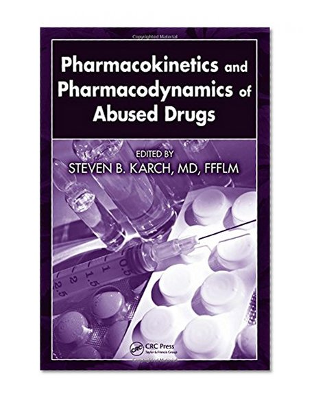 Pharmacokinetics and Pharmacodynamics of Abused Drugs