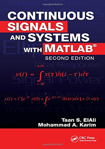 Continuous Signals and Systems with MATLAB (Electrical Engineering Textbook Series)