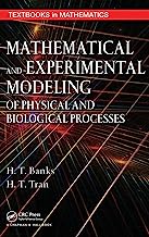 Mathematical and Experimental Modeling of Physical and Biological Processes (Textbooks in Mathematics)