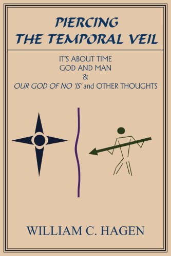 Piercing the Temporal Veil: It's About Time God and Man & Our God of No is and Other Thoughts
