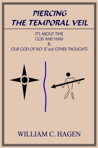 Piercing the Temporal Veil: It's About Time God and Man & Our God of No is and Other Thoughts