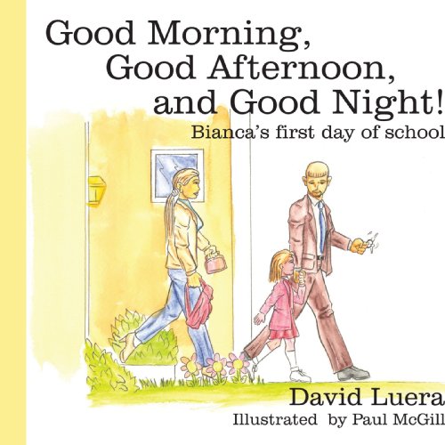 Good Morning, Good Afternoon, and Good Night!: Bianca's first day of school